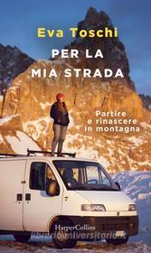 Ebook Per la mia strada di Eva Toschi edito da HarperCollins Italia