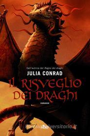 Ebook Il risveglio dei draghi di Julia Conrad edito da Casa editrice Nord