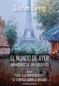 Ebook El mundo de ayer: memorias de un europeo di Stefan Zweig edito da Greenbooks Editore
