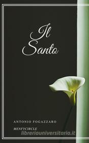 Libro Ebook Il Santo di Antonio Fogazzaro di Gérald Gallas