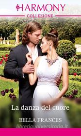 Ebook La danza del cuore di Bella Frances edito da HarperCollins Italia