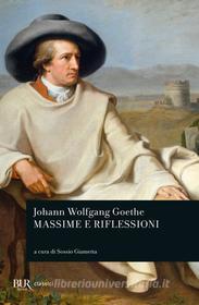 Ebook Massime e riflessioni di Goethe Johann Wolfgang edito da BUR