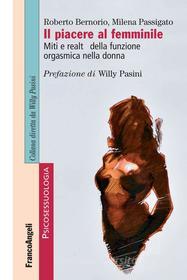 Ebook Il piacere al femminile di Roberto Bernorio, Milena Passigato edito da Franco Angeli Edizioni