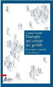 Ebook Dialoghi nel cortile dei gentili di Lorenzo Fazzini edito da Edizioni Messaggero Padova