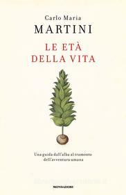 Ebook Le età della vita di Martini Carlo Maria edito da Mondadori