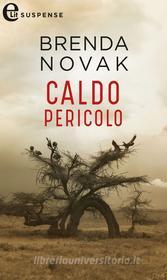 Ebook Caldo pericolo (eLit) di Brenda Novak edito da HarperCollins Italia