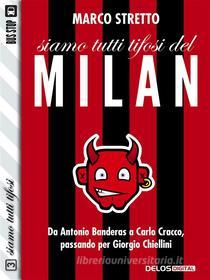 Ebook Siamo tutti tifosi del Milan di Marco Stretto edito da Delos Digital