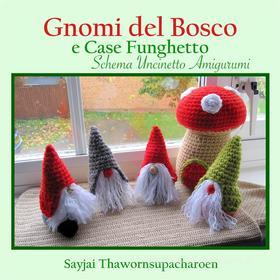 Ebook Gnomi del Bosco e Case Funghetto, Schema Uncinetto Amigurumi