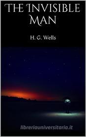 Ebook The Invisible Man di H. G. Wells edito da Books on Demand