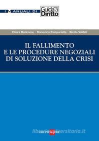 Ebook Il fallimento e le procedure negoziali di soluzione della crisi di Chiara Modenese, Domenico Pasquariello edito da IlSole24Ore
