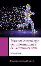 Ebook Etica per le tecnologie dell'informazione e della comunicazione di Adriano Fabris edito da Carocci editore S.p.A.