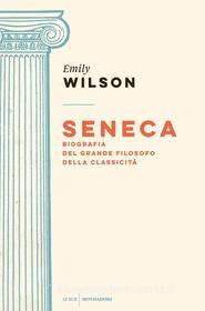 Ebook Seneca di Wilson Emily edito da Mondadori