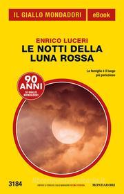 Ebook Le notti della luna rossa (Il Giallo Mondadori) di Luceri Enrico edito da Mondadori