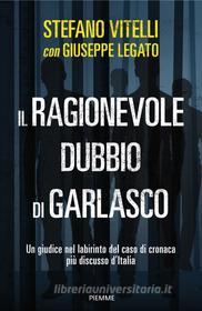 Ebook Il ragionevole dubbio di Garlasco di Vitelli Stefano, Legato Giuseppe edito da Piemme