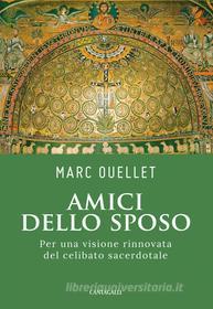 Ebook Amici dello Sposo di Marc Ouellet edito da Edizioni Cantagalli