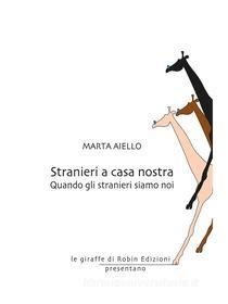 Ebook Stranieri a casa nostra di Marta Aiello edito da Robin Edizioni