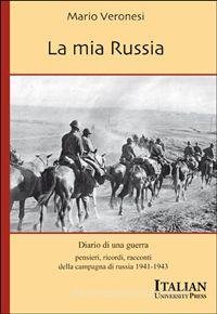 Ebook La mia Russia di Mario Veronesi edito da Italian University Press