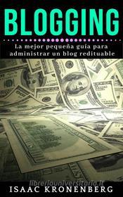 Ebook Blogging di Isaac Kronenberg edito da Babelcube Inc.