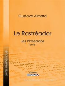 Libro Ebook Le Rastréador di Ligaran, Gustave Aimard di Ligaran