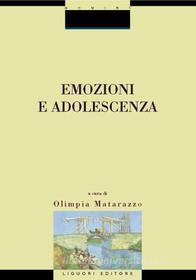 Ebook Emozioni e adolescenza di Olimpia Matarazzo edito da Liguori Editore