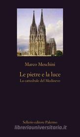Ebook Le pietre e la luce di Marco Meschini edito da Sellerio Editore