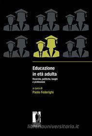 Ebook Educazione in età adulta di Paolo Federighi edito da Firenze University Press