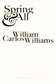 Ebook Spring and All di William Carlos Williams edito da Reading Essentials