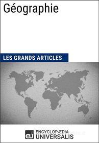 Ebook Géographie di Encyclopaedia Universalis, Les Grands Articles edito da Encyclopaedia Universalis