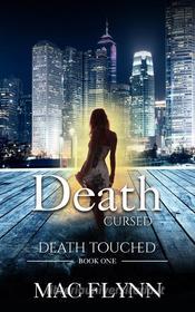 Ebook Death Cursed: Death Touched, Book 1 (Urban Fantasy Romance) di Mac Flynn edito da Crescent Moon Studios, Inc.