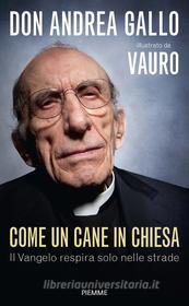 Ebook Come un cane in chiesa di Senesi Vauro, Gallo Andrea edito da Piemme