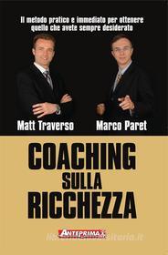 Ebook Coaching sulla ricchezza di Matt Traverso, Marco Paret edito da Anteprima