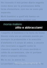 Ebook Zitto e abbracciami di Monia Matere edito da Edizioni Leucotea