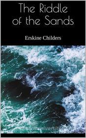 Ebook The Riddle of the Sands di Erskine Childers edito da Books on Demand