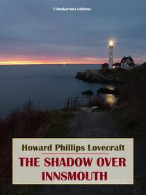 Ebook The Shadow over Innsmouth di Howard Phillips Lovecraft edito da E-BOOKARAMA