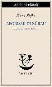 Ebook Aforismi di Zürau di Franz Kafka edito da Adelphi