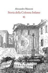 Ebook Storia della Colonna Infame di Alessandro Manzoni edito da Ronzani Editore