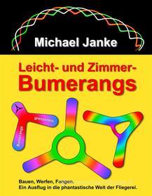 Ebook Leicht- und Zimmer-Bumerangs di Michael Janke edito da Books on Demand