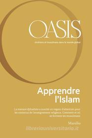 Ebook Oasis n. 29, Apprendre l'Islam di Fondazione Internazionale Oasis edito da Marsilio