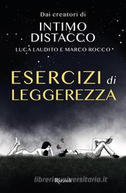 Ebook Esercizi di leggerezza di Intimo Distacco edito da Rizzoli