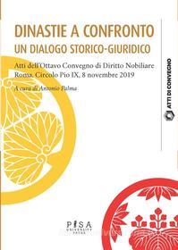 Ebook Dinastie a confronto. Un dialogo storico-giuridico di Antonio Palma edito da Pisa University Press