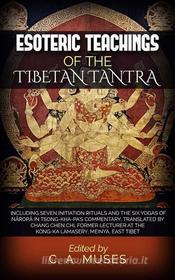 Ebook Esoteric Teachings of the Tibetan Tantra di C. A. Muses edito da Youcanprint