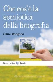 Ebook Che cos'è la semiotica della fotografia di Dario Mangano edito da Carocci editore S.p.A.