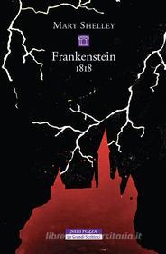 Ebook Frankenstein 1818 di Mary Shelley edito da Neri Pozza