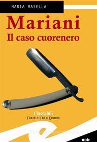 Ebook Mariani. Il caso cuorenero di Masella Maria edito da Fratelli Frilli Editori