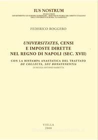 Ebook Universitates, censi e imposte dirette nel Regno di Napoli (sec. XVII) di Federico Roggero edito da Viella Libreria Editrice