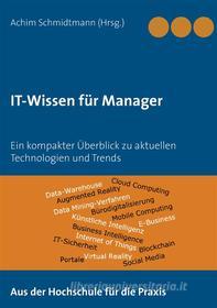 Ebook IT-Wissen für Manager di Achim Schmidtmann edito da Books on Demand