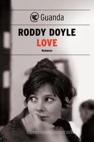 Ebook Love di Roddy Doyle edito da Guanda