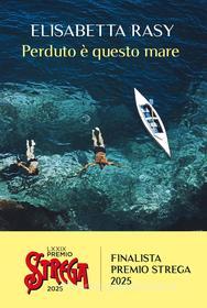 Ebook Perduto è questo mare di Rasy Elisabetta edito da Rizzoli