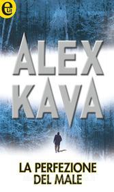 Ebook La perfezione del male di Alex Kava edito da HarperCollins Italia