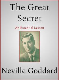 Ebook The Great Secret di Neville Goddard edito da Andura Publishing